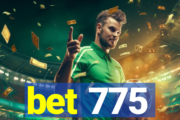 bet 775